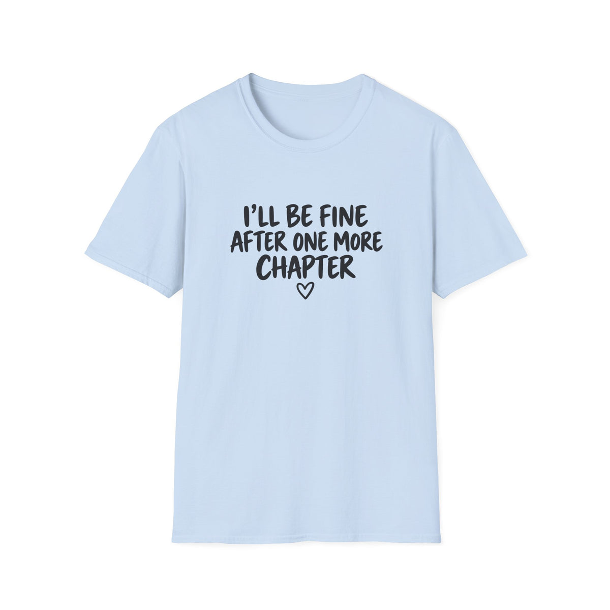 I’ll be fine T-shirt