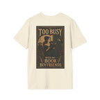 Too busy with book boyfriend T-shirt