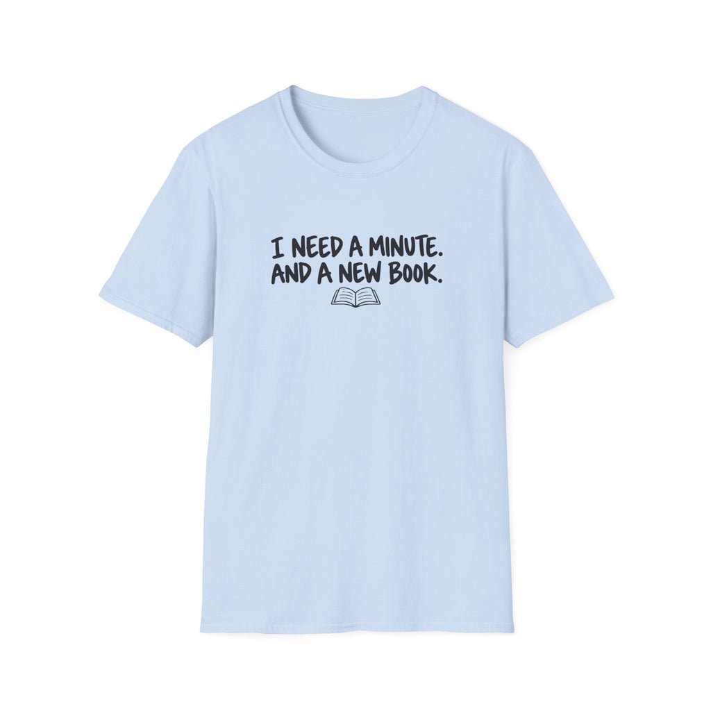 I need a minute T-shirt