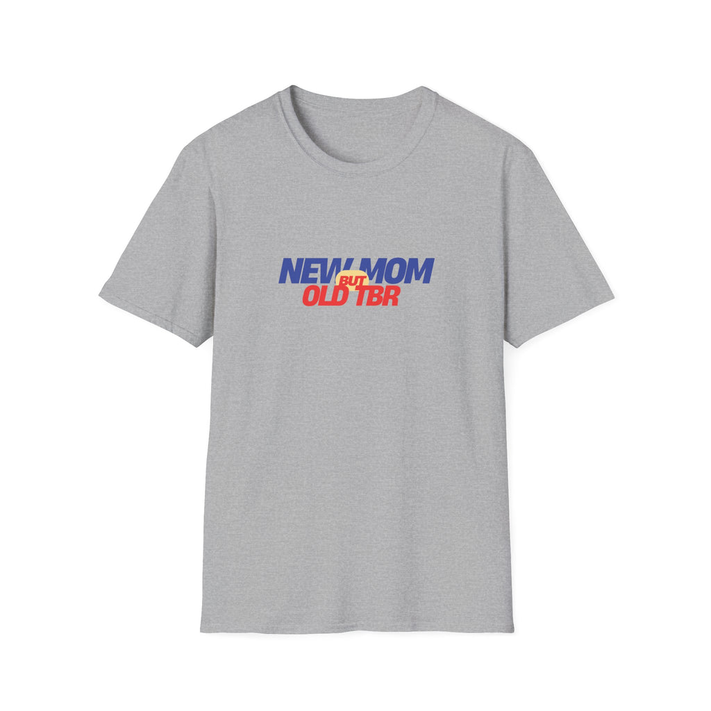 New Mom but Old TBR T-shirt