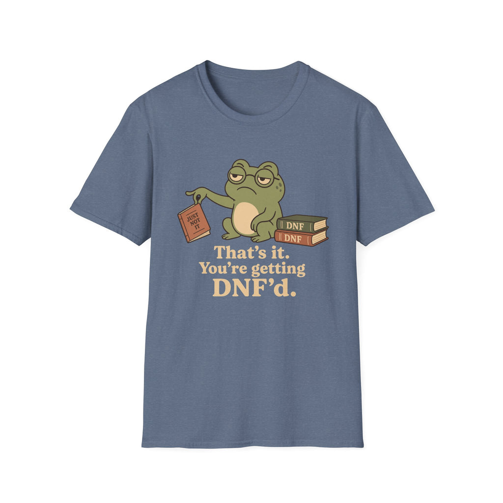 You are getting DNF'd T-shirt