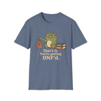 You are getting DNF'd T-shirt