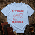 Overthinking my next read T-shirt