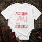 Overthinking my next read T-shirt