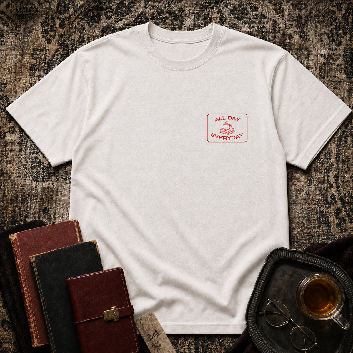All Day, Every Day T-shirt