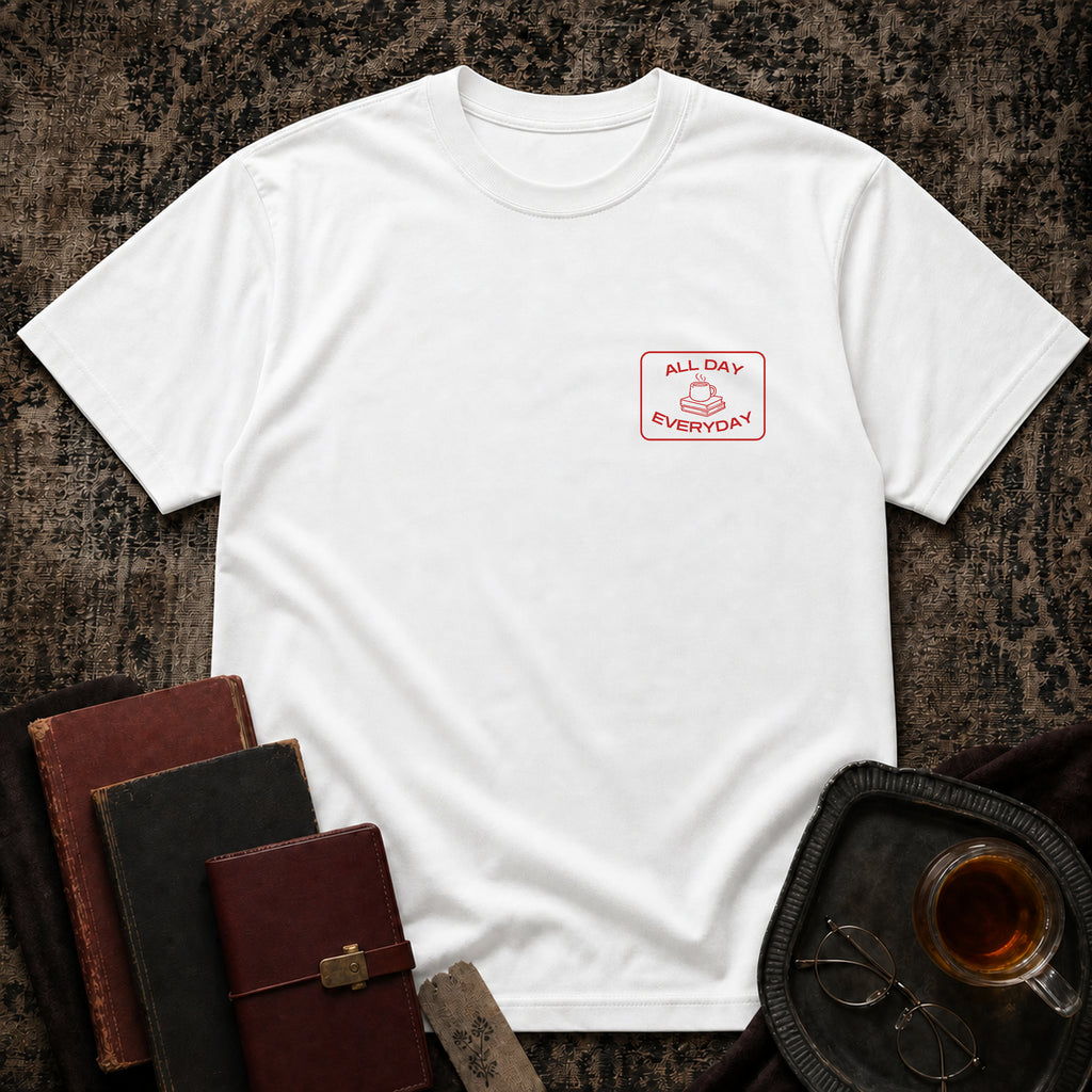 All Day, Every Day T-shirt