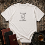 Finished at an Unreasonable Hour T-shirt