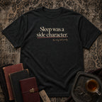 Sleep was a Side character T-shirt
