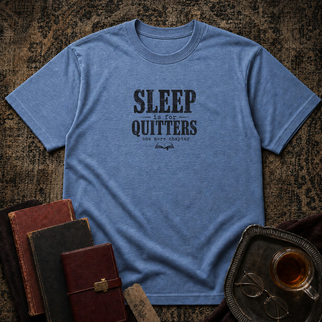 Sleep is for quitters T-shirt