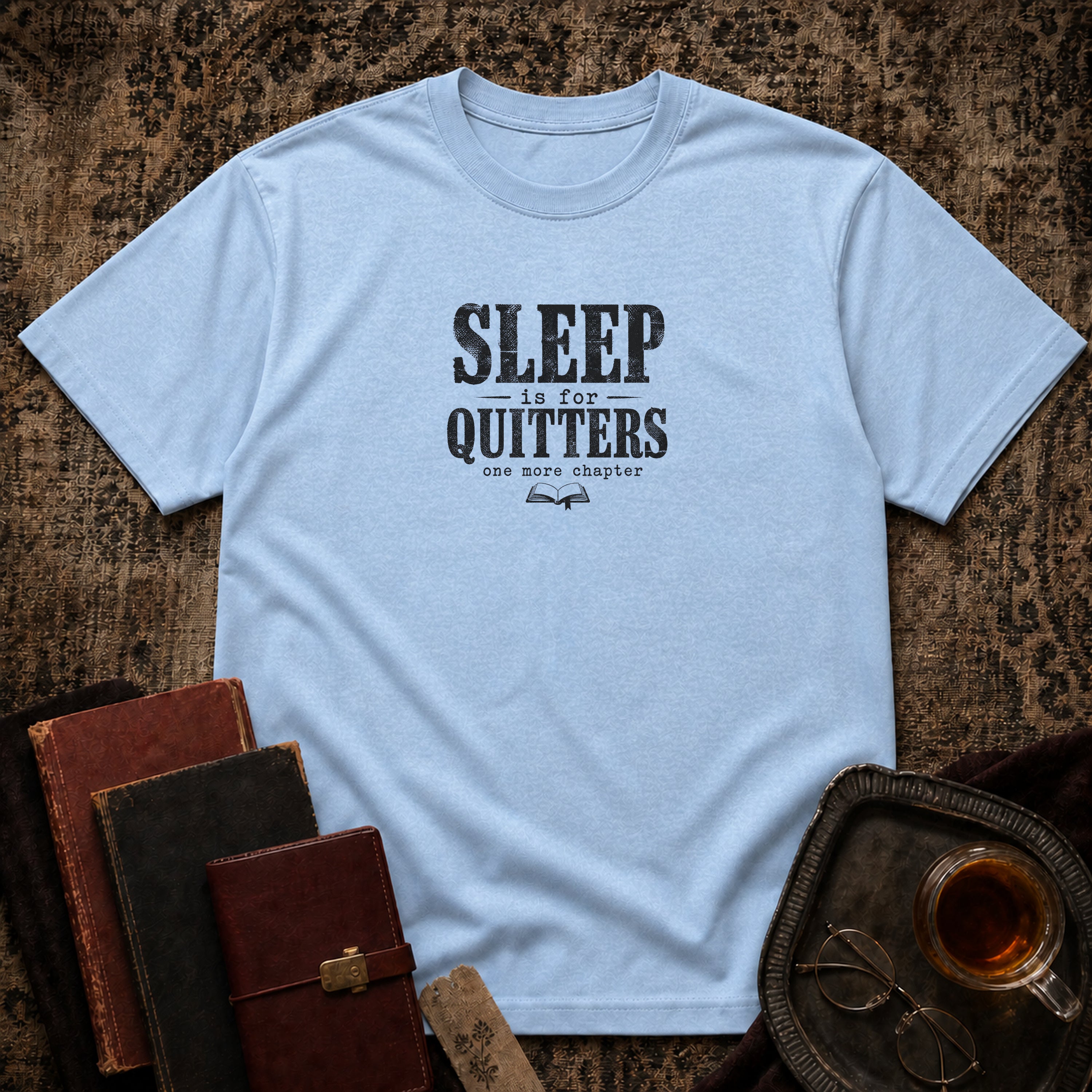 Sleep is for quitters T-shirt