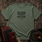 Sleep is for quitters T-shirt