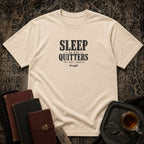 Sleep is for quitters T-shirt