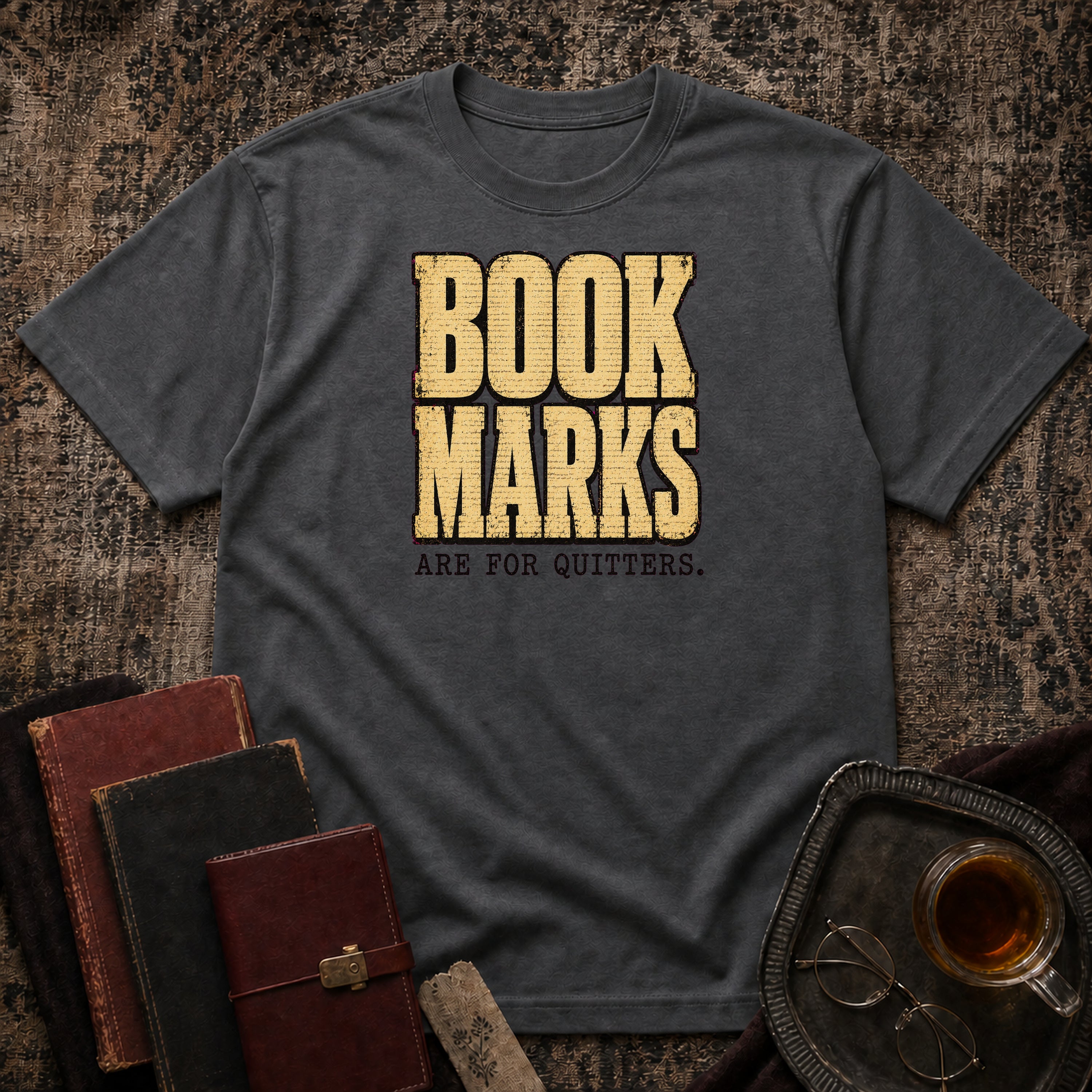 Bookmarks are for quitters T-shirt