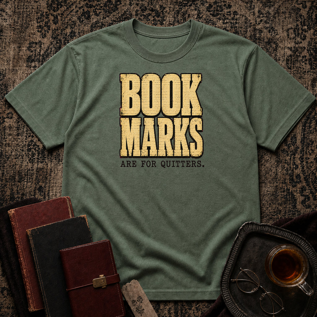 Bookmarks are for quitters T-shirt