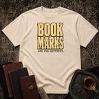 Bookmarks are for quitters T-shirt