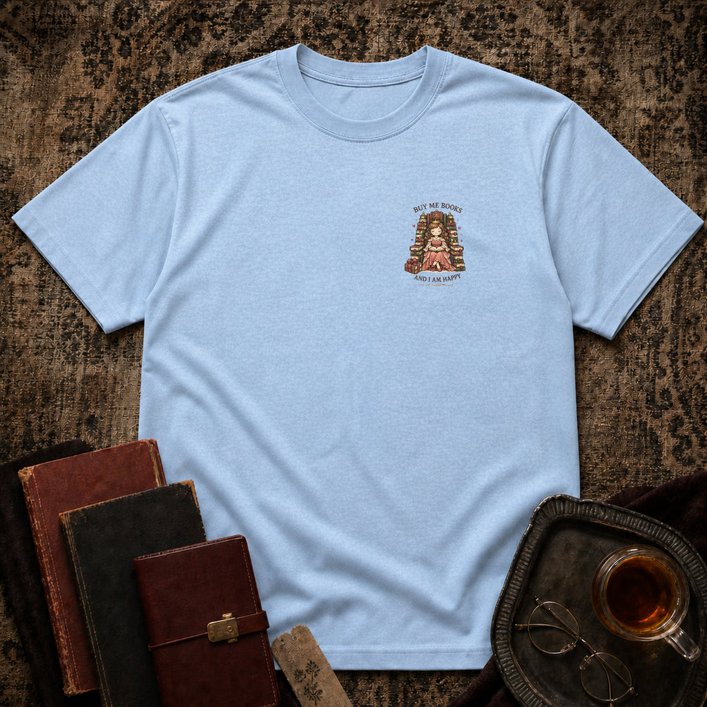 Buy me books and I'm happy T-shirt