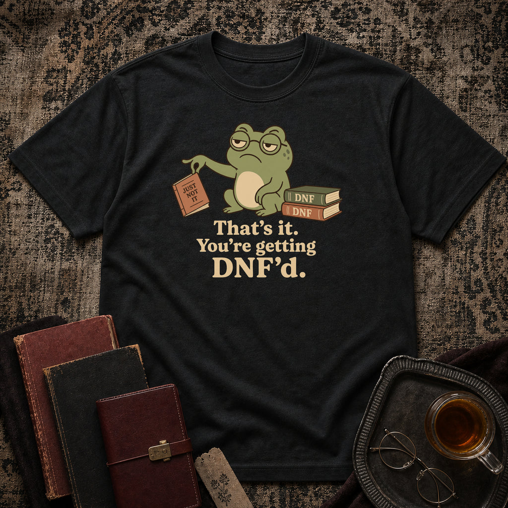 You are getting DNF'd T-shirt