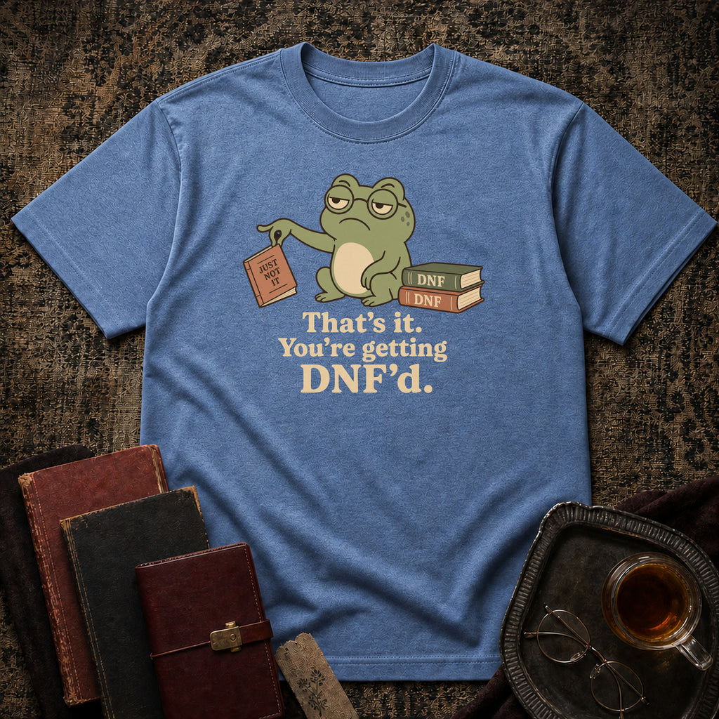 You are getting DNF'd T-shirt