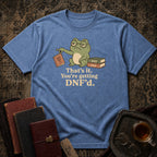 You are getting DNF'd T-shirt