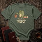 You are getting DNF'd T-shirt