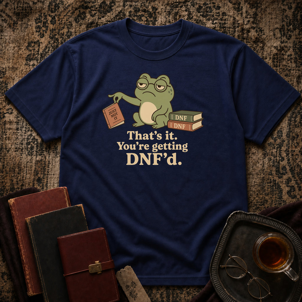 You are getting DNF'd T-shirt
