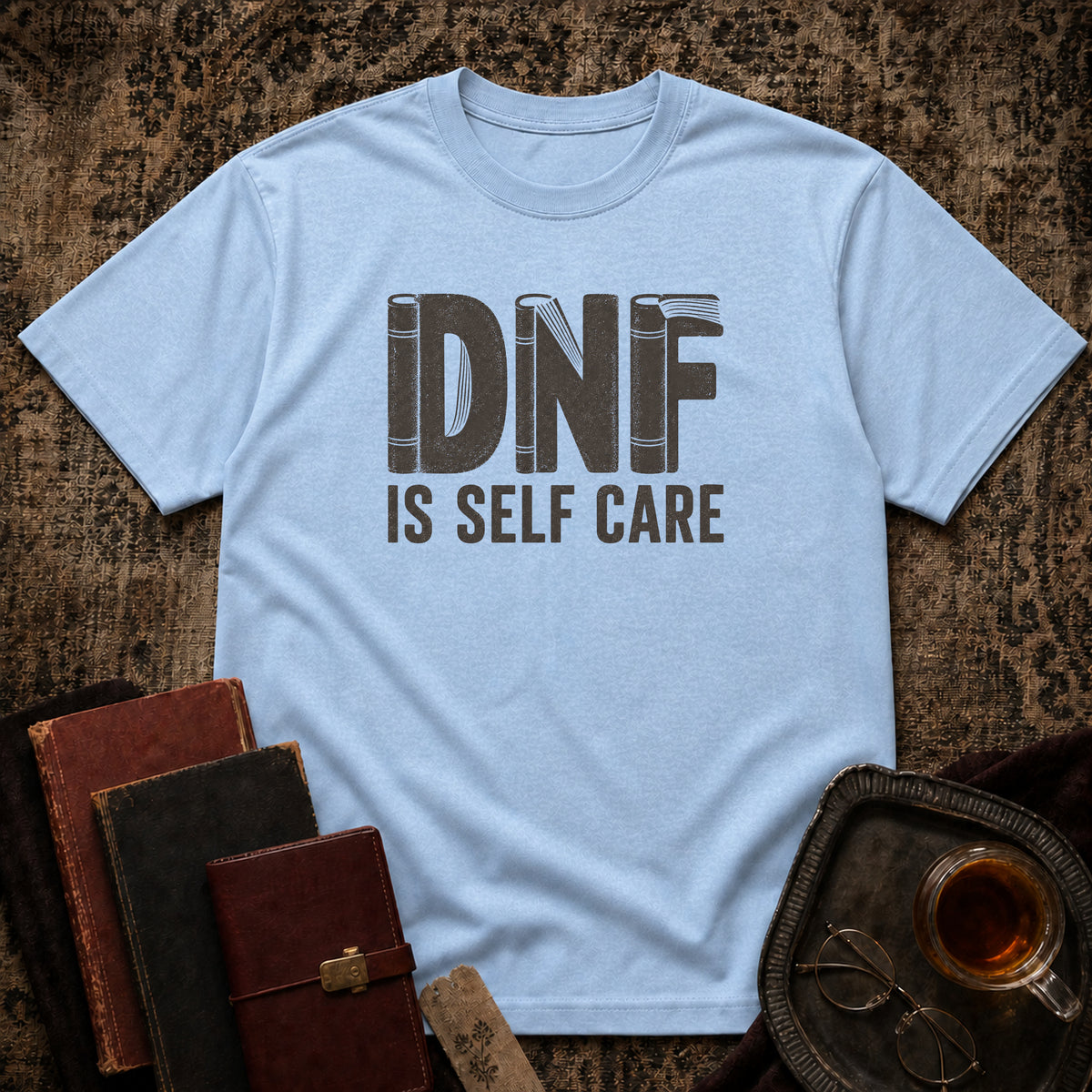 DNF is Self Care T-shirt