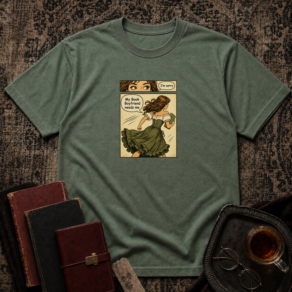 Sorry, My book boyfriend needs me T-shirt