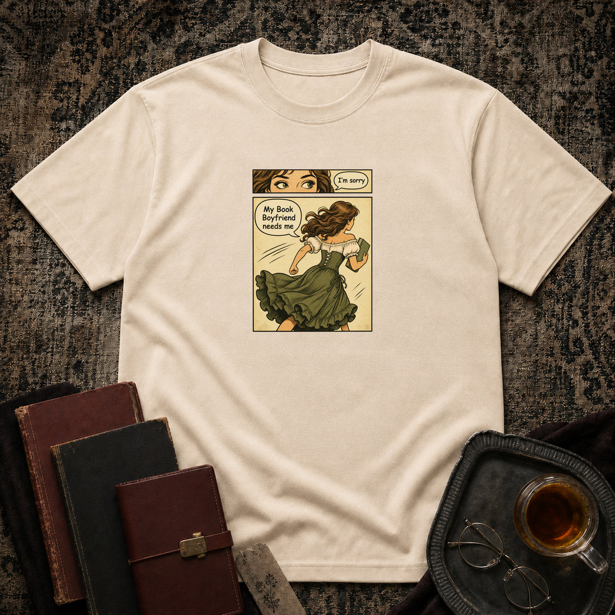 Sorry, My book boyfriend needs me T-shirt