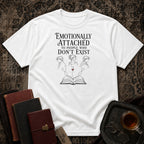 Emotionally Attached T-shirt