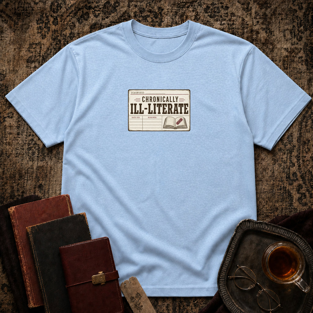 Chronically Ill-Literate T-shirt