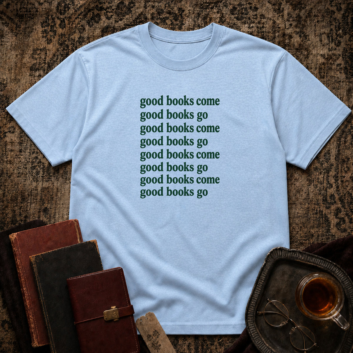Good books come and go T-shirt