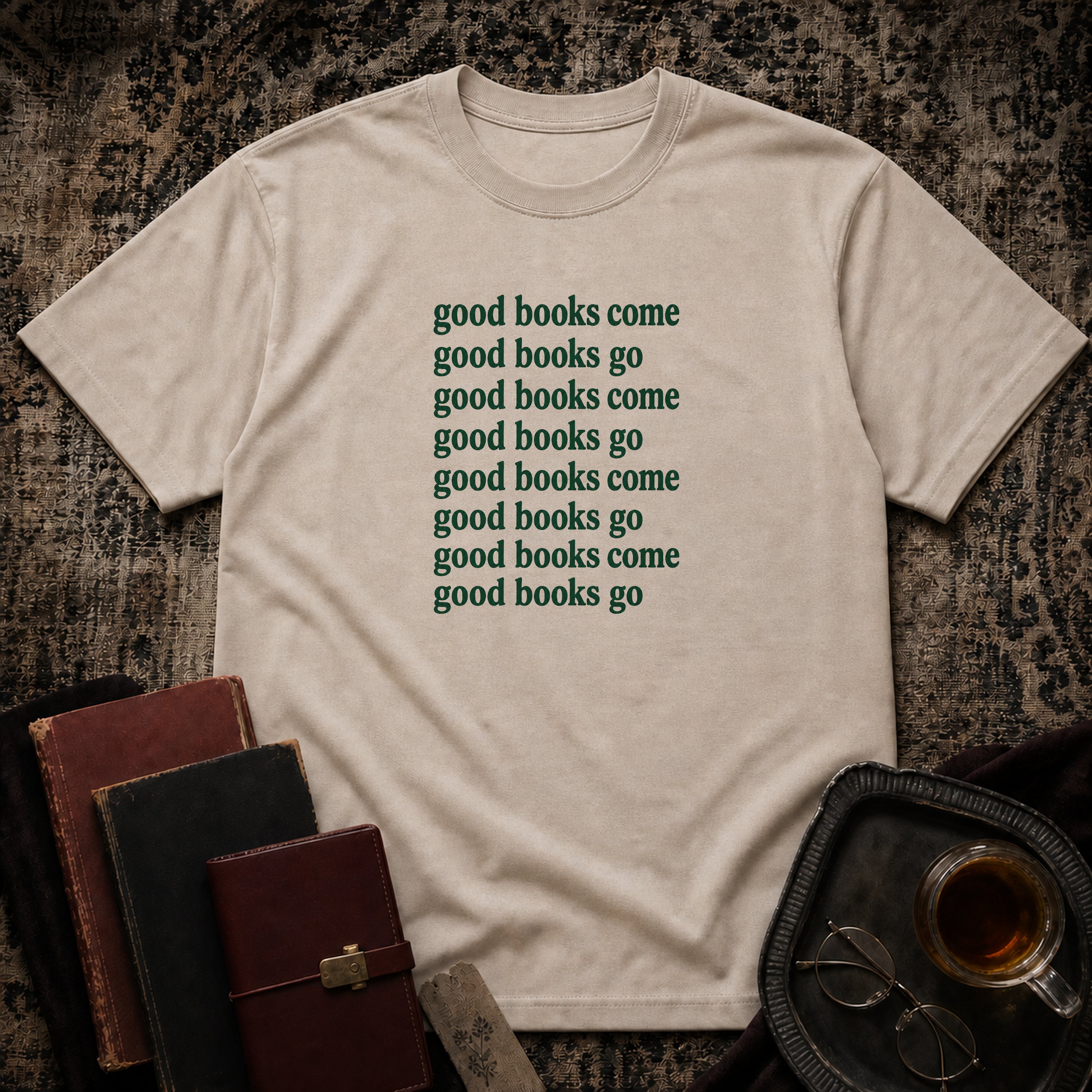Good books come and go T-shirt