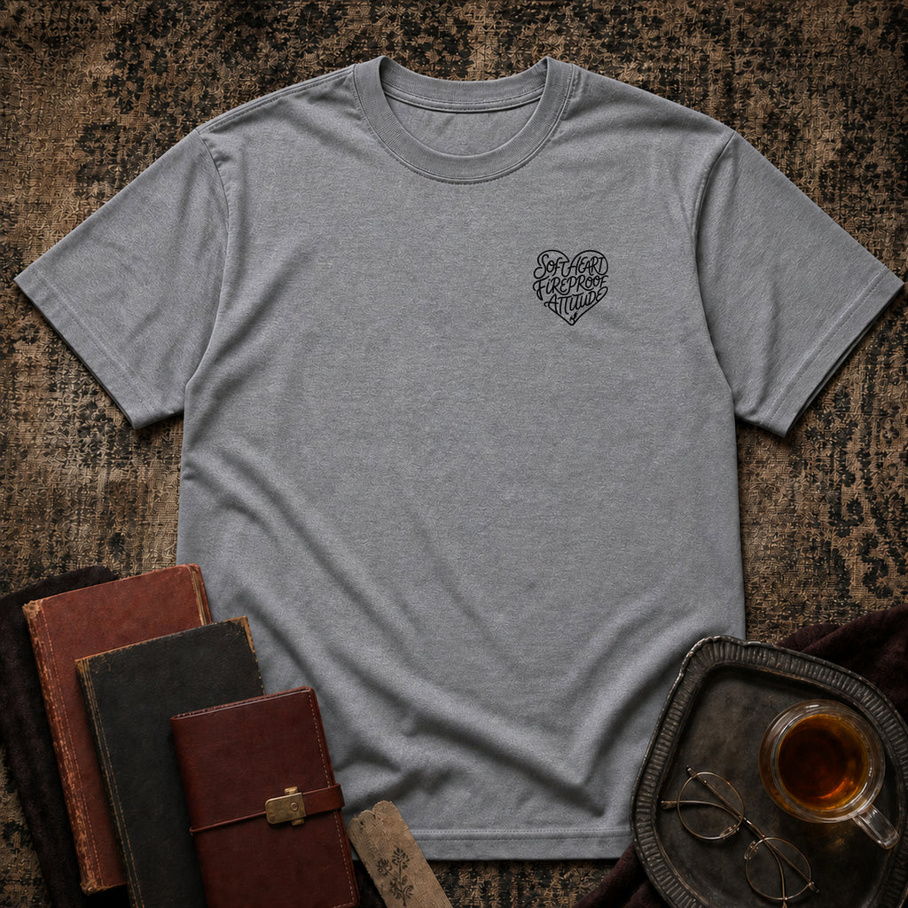 Soft Heart, Fireproof Attitude T-shirt