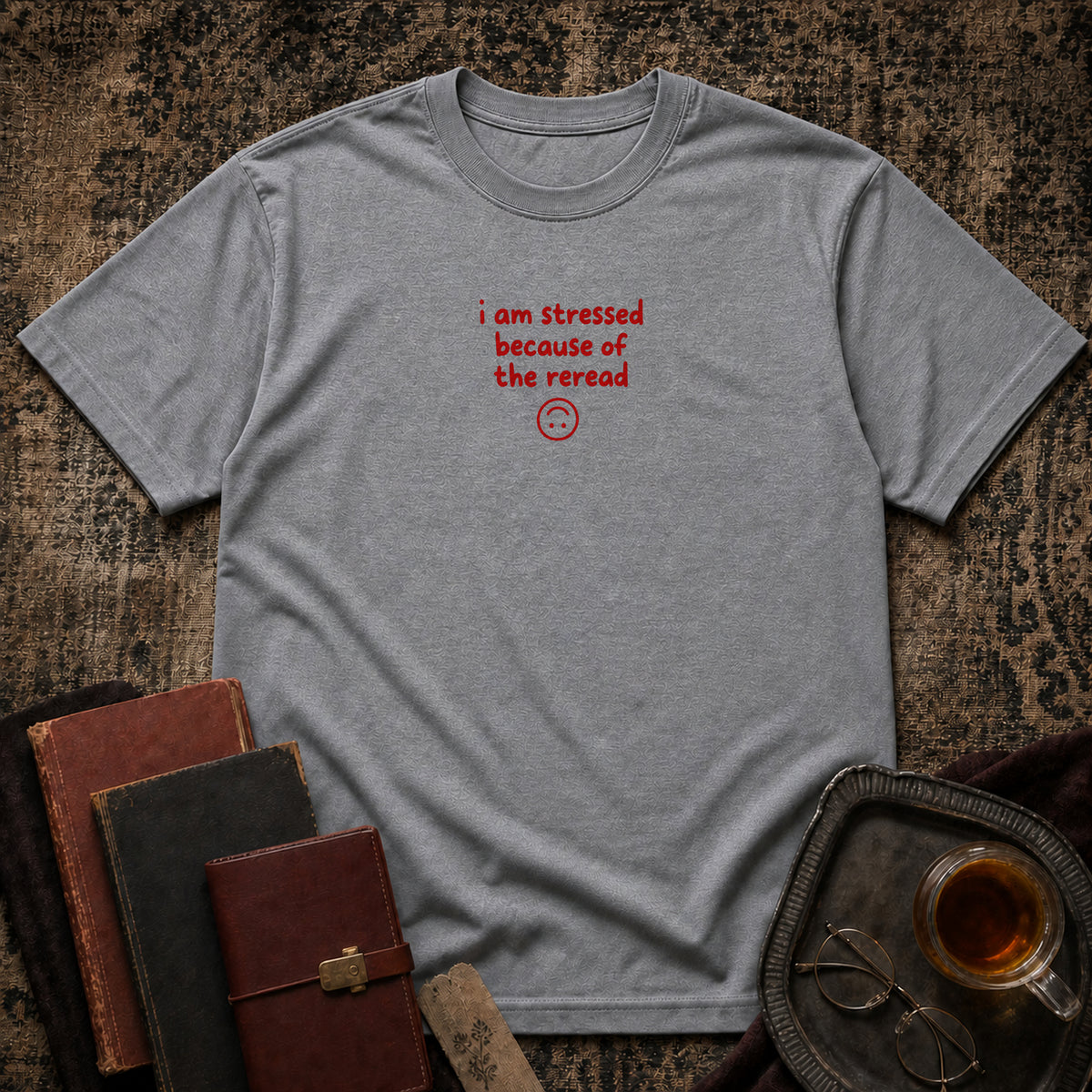 Stressed because of reread T-shirt
