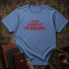 Not ignoring, Rereading T-shirt