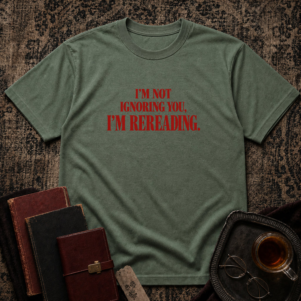 Not ignoring, Rereading T-shirt