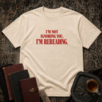Not ignoring, Rereading T-shirt