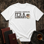 It's a Library T-shirt
