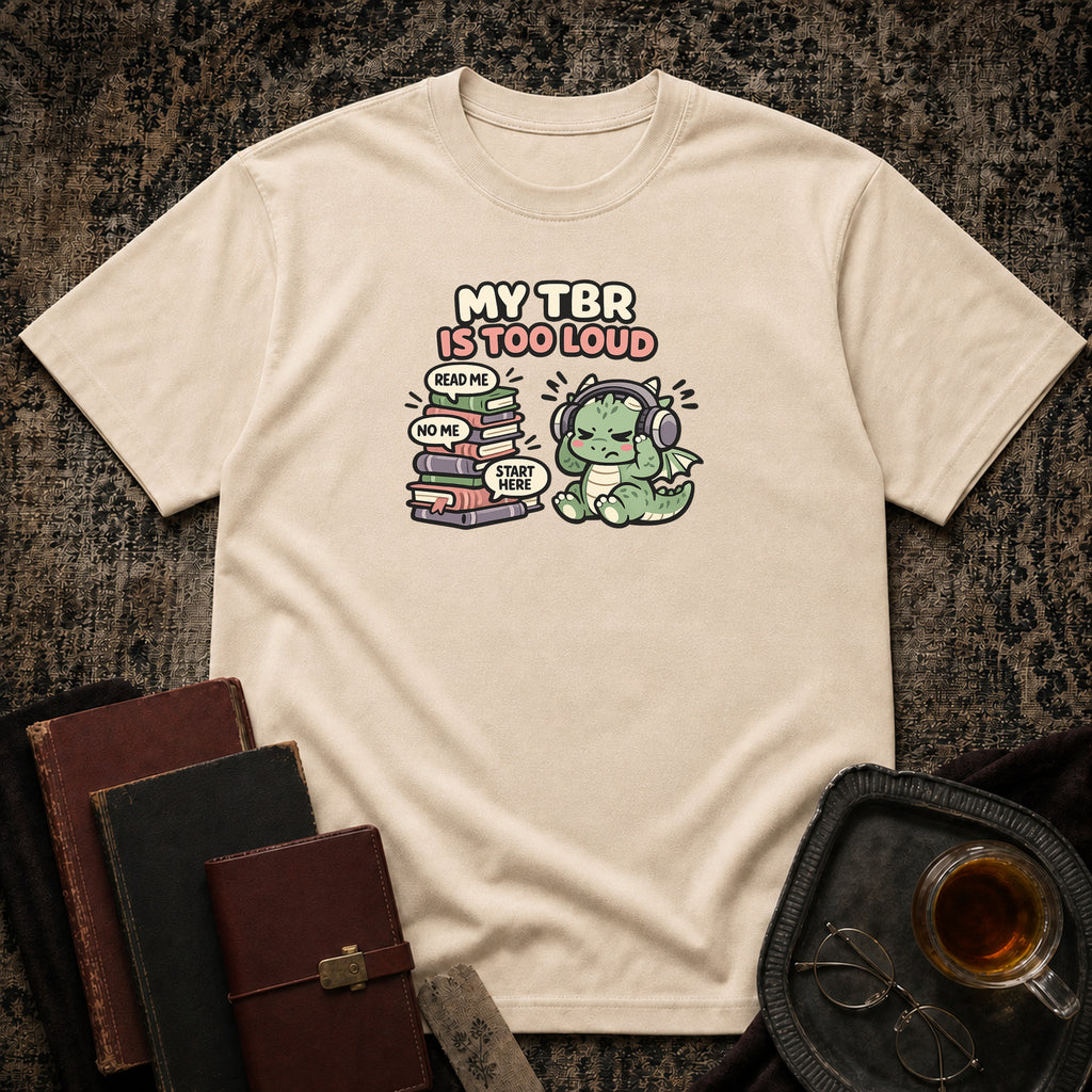TBR is too loud T-shirt