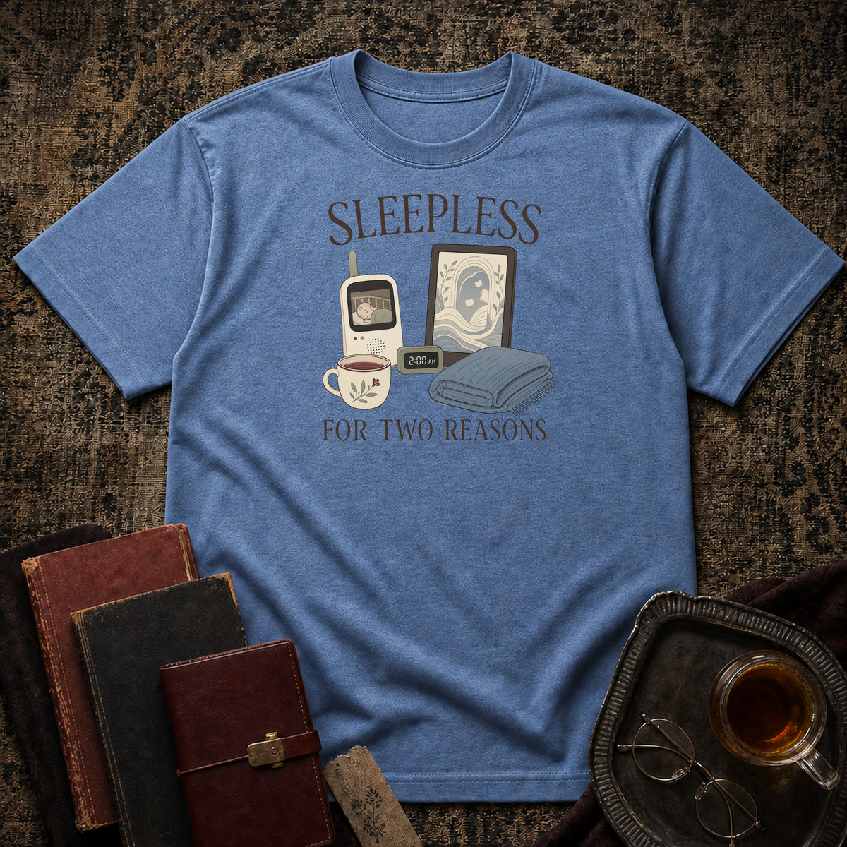 Sleepless For Two Reasons T-shirt